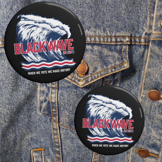 BLACKWAVE2024 Pin Buttons -Set of Two